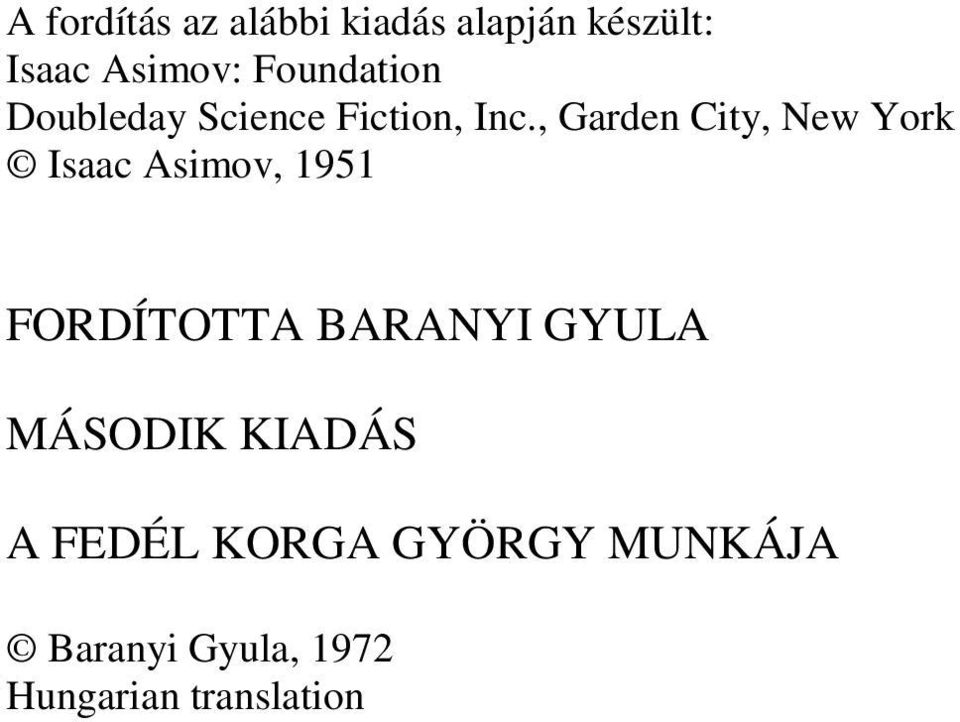 , Garden City, New York Isaac Asimov, 1951 FORDÍTOTTA BARANYI