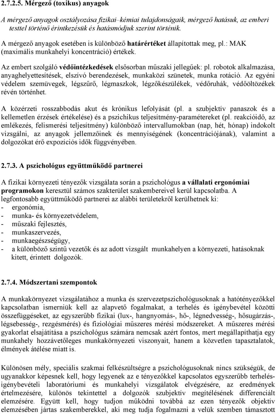 robotok alkalmazása, anyaghelyettesítések, elszívó berendezések, munkaközi szünetek, munka rotáció.