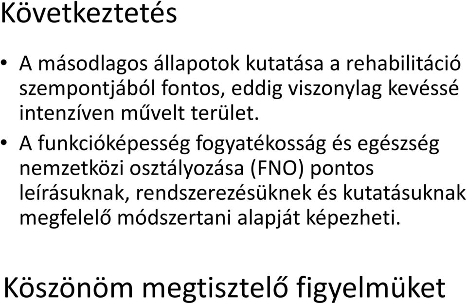 A funkcióképesség fogyatékosság és egészség nemzetközi osztályozása (FNO) pontos