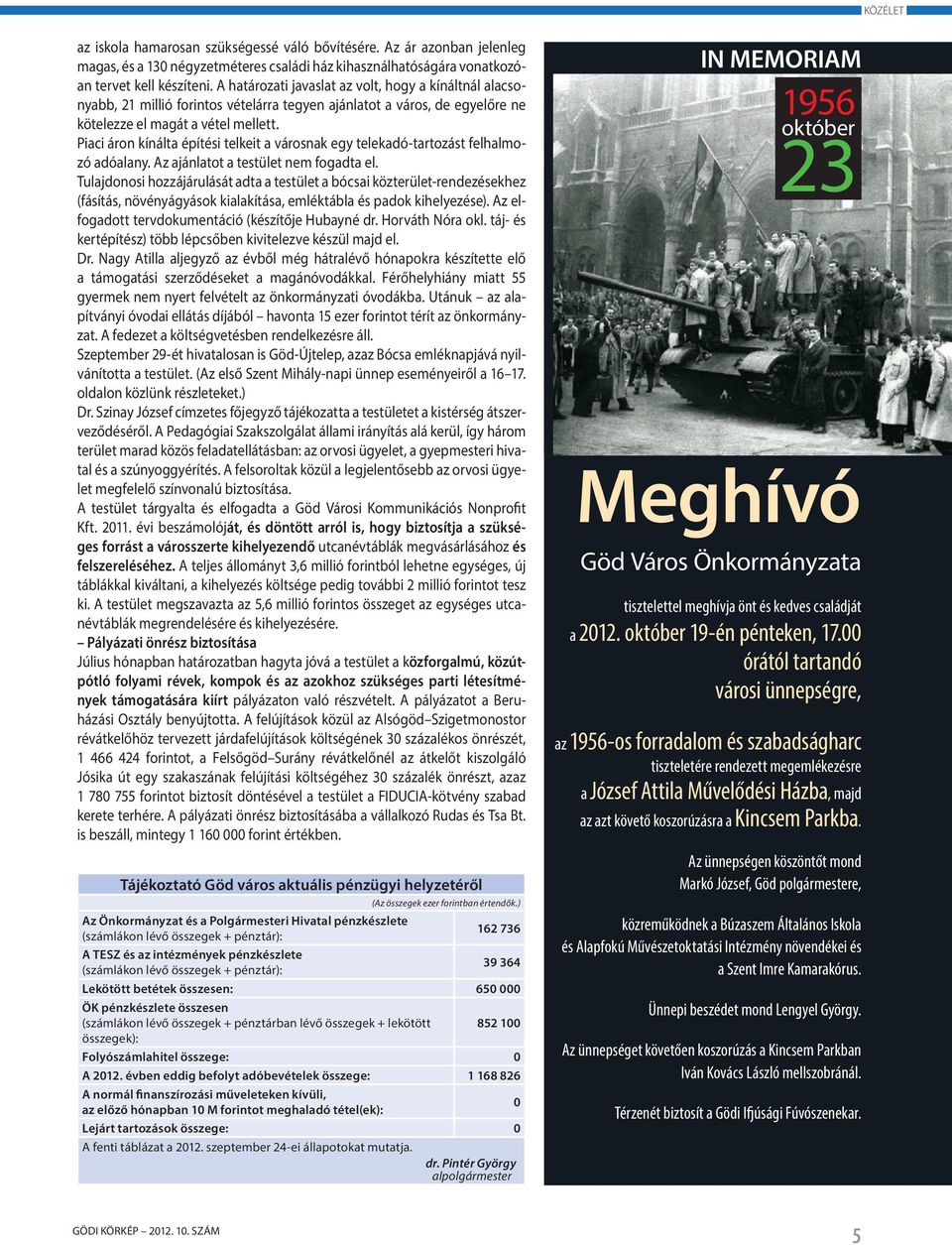 Piaci áron kínálta építési telkeit a városnak egy telekadó-tartozást felhalmozó adóalany. Az ajánlatot a testület nem fogadta el.