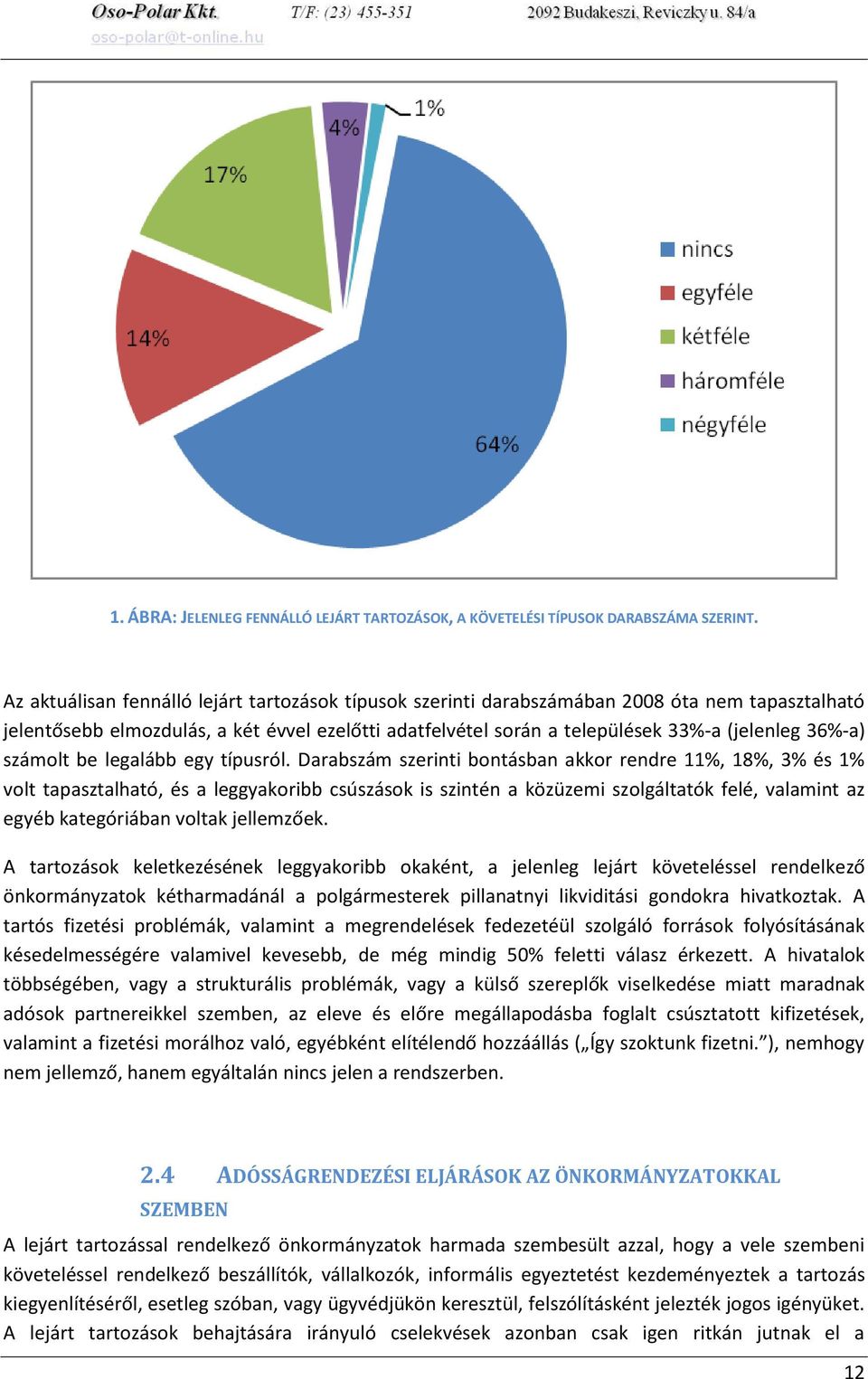 számolt be legalább egy típusról.