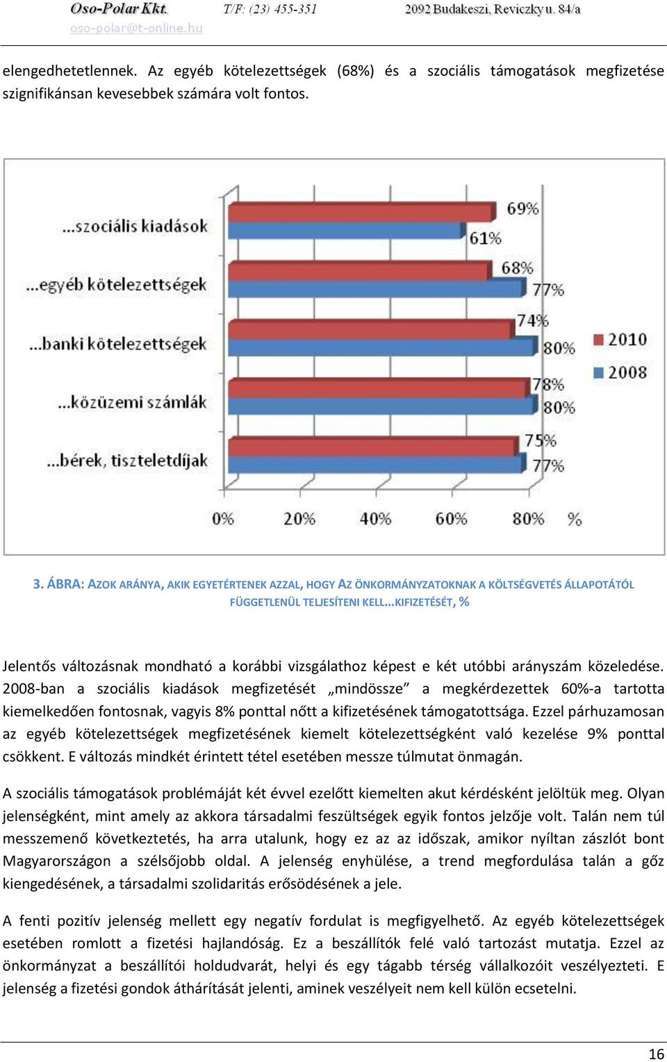 képest e két utóbbi arányszám közeledése.