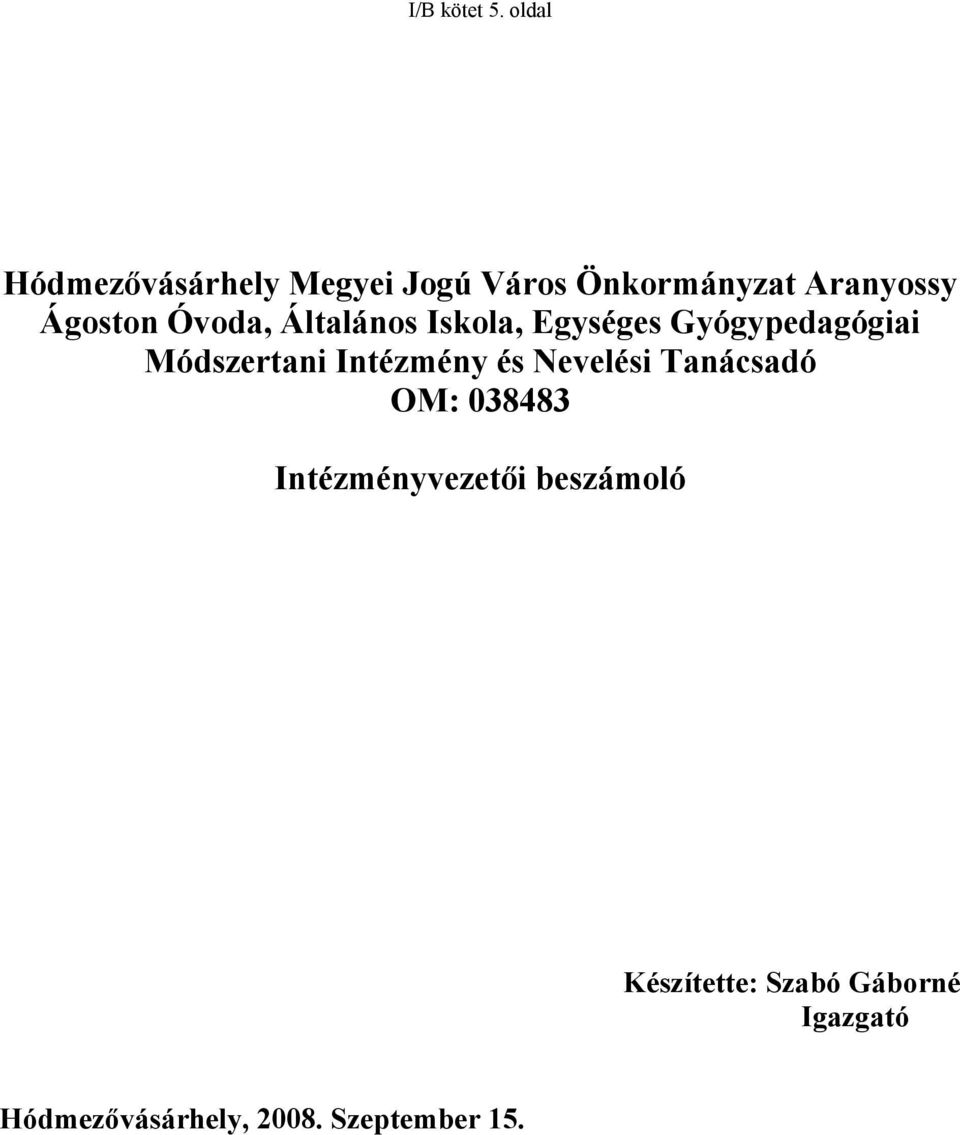 Óvoda, Általános Iskola, Egységes Gyógypedagógiai Módszertani Intézmény