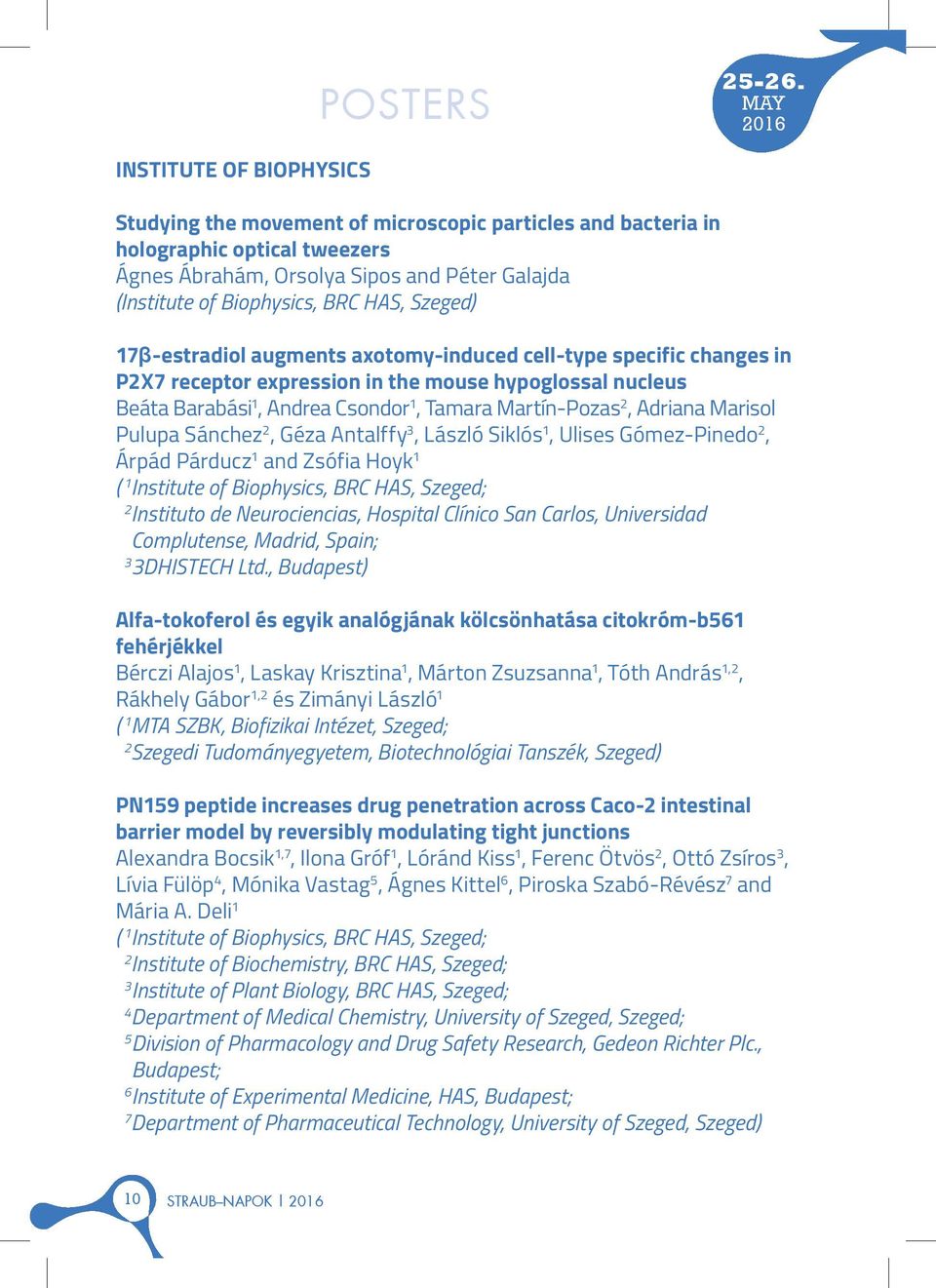 HAS, Szeged) 17β-estradiol augments axotomy-induced cell-type specific changes in PX7 receptor expression in the mouse hypoglossal nucleus Beáta Barabási 1, Andrea Csondor 1, Tamara Martín-Pozas,