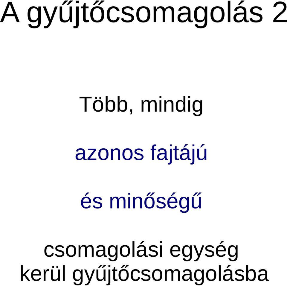 fajtájú és minőségű