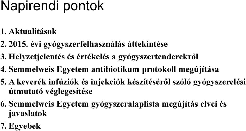 Semmelweis Egyetem antibiotikum protokoll megújítása 5.