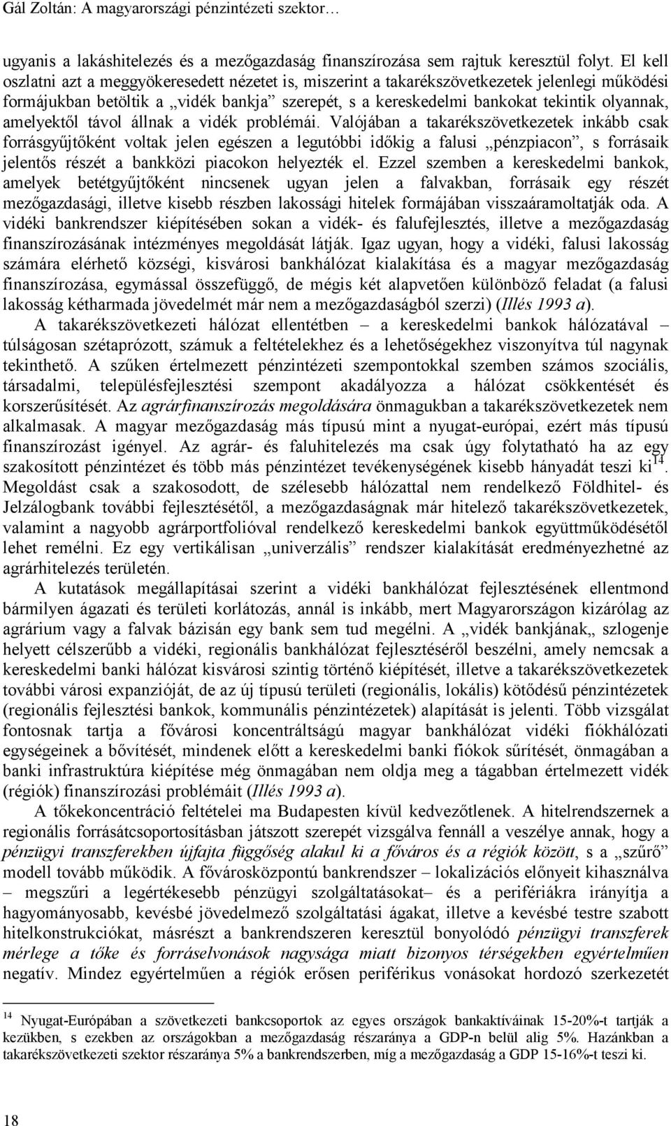 amelyektől távol állnak a vidék problémái.