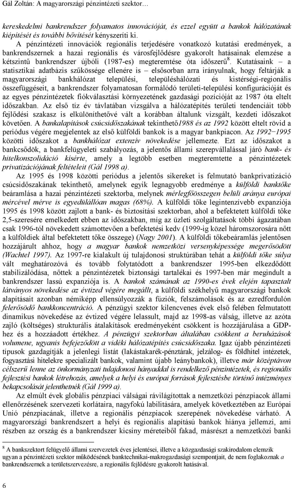 (1987-es) megteremtése óta időszerű 8.