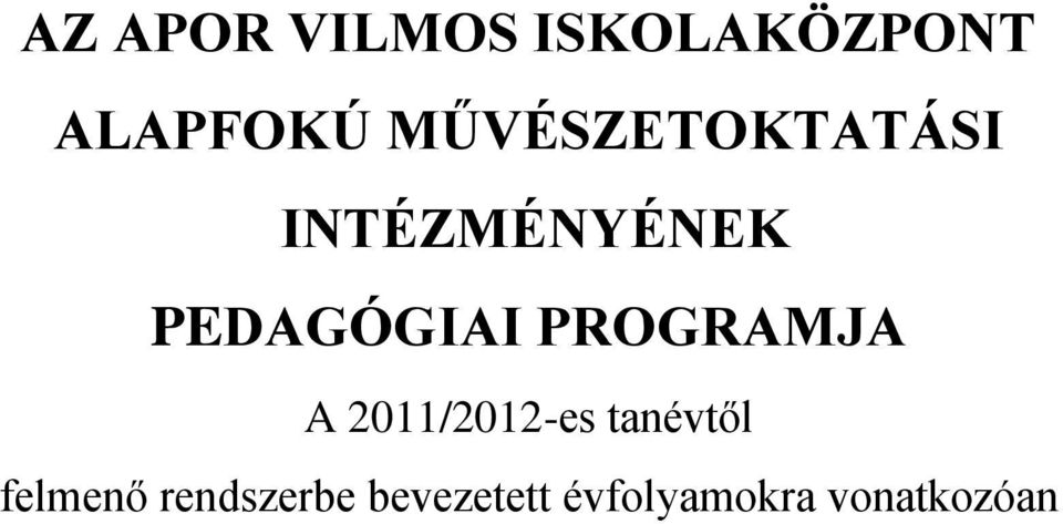 PROGRAMJA A 2011/2012-es tanévtől felmenő
