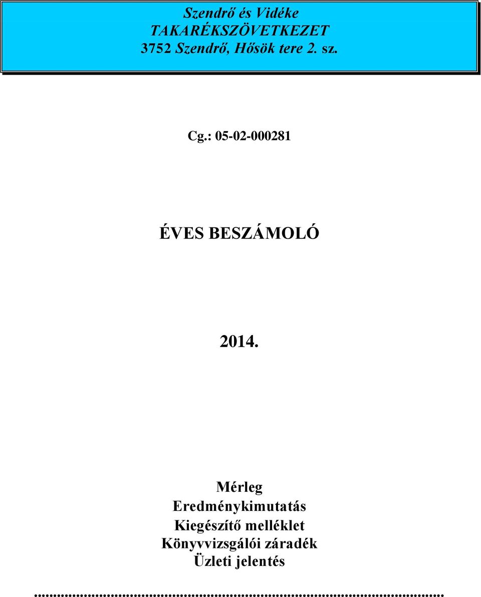 : 05-02-000281 ÉVES BESZÁMOLÓ 2014.