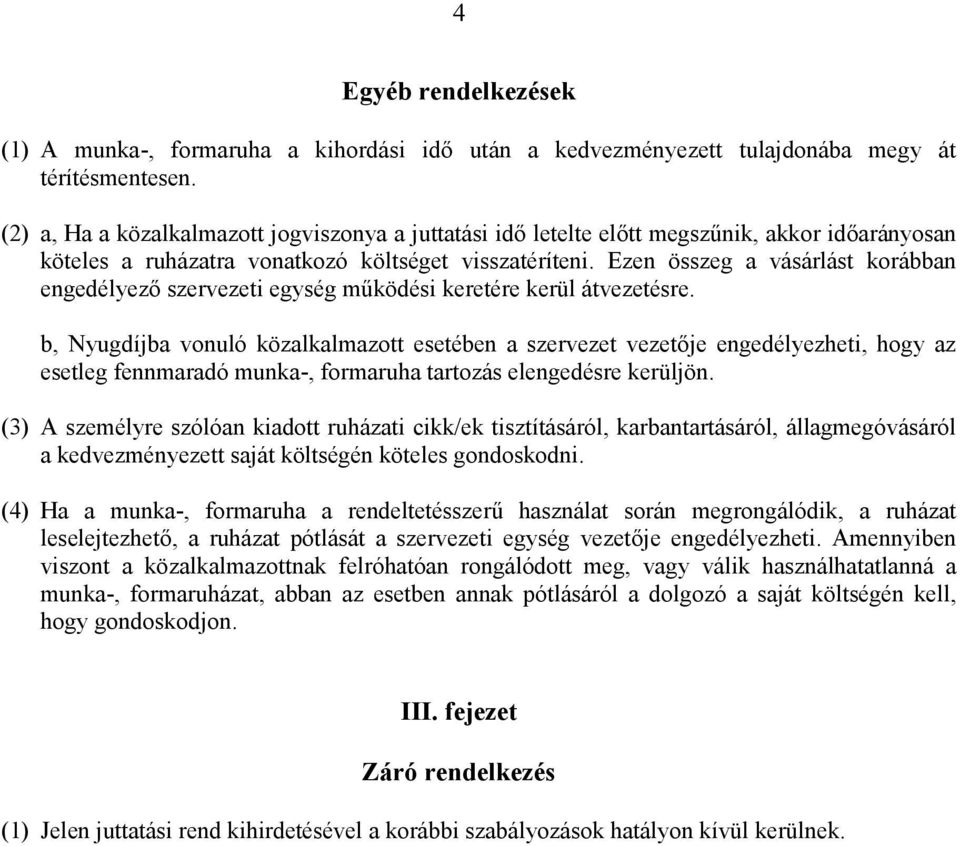 Ezen összeg a vásárlást korábban engedélyez( szervezeti egység m&ködési keretére kerül átvezetésre.