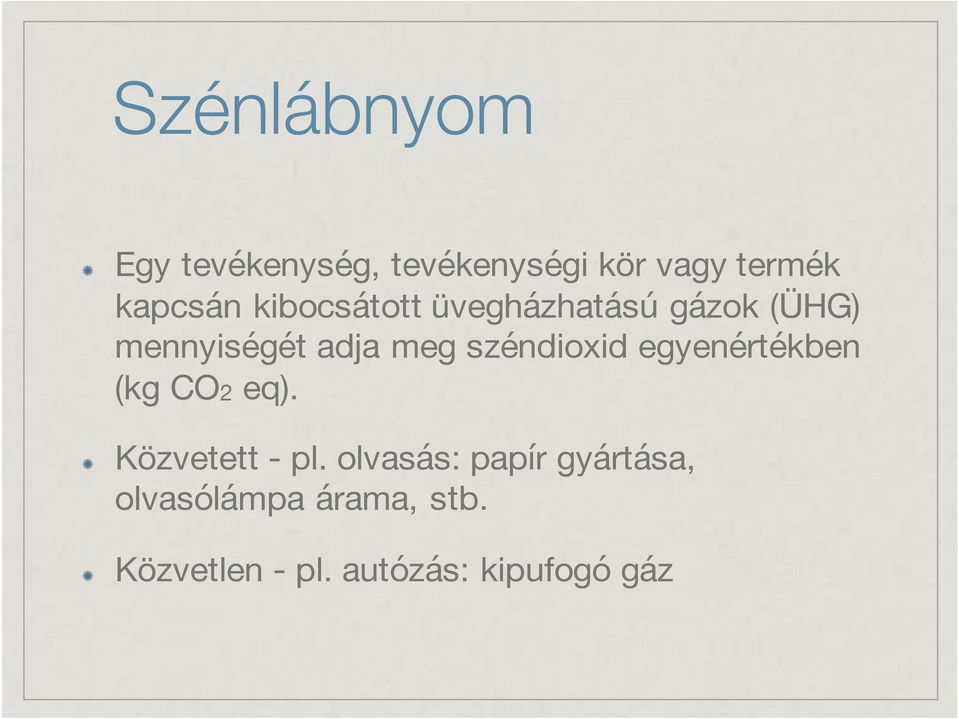 széndioxid egyenértékben (kg CO2 eq). Közvetett - pl.