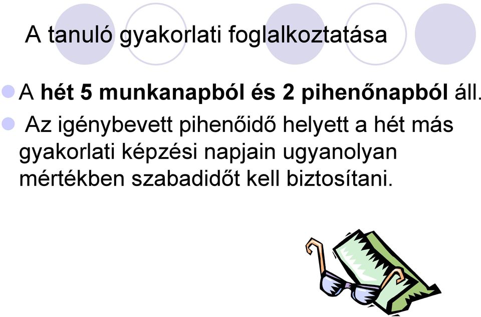 Az igénybevett pihenőidő helyett a hét más