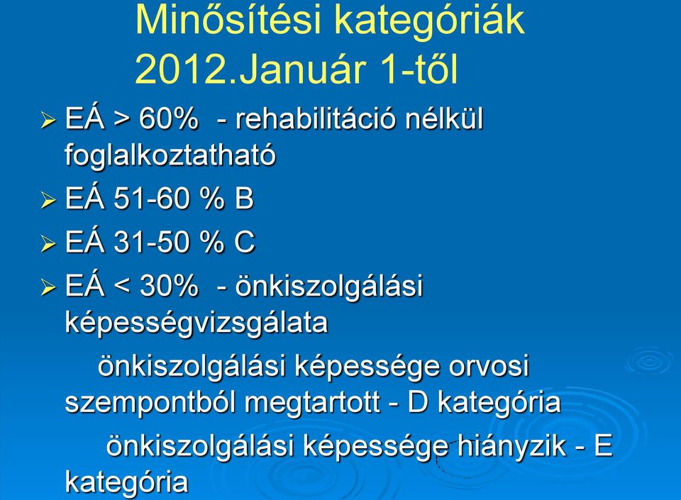 51-60 % B EÁ 31-50 % C EÁ < 30% - önkiszolgálási képességvizsgálata