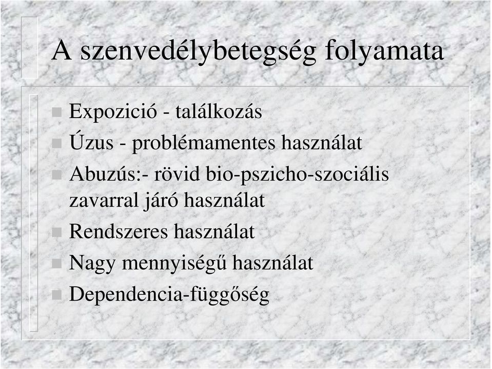 bio-pszicho-szociális zavarral járó használat