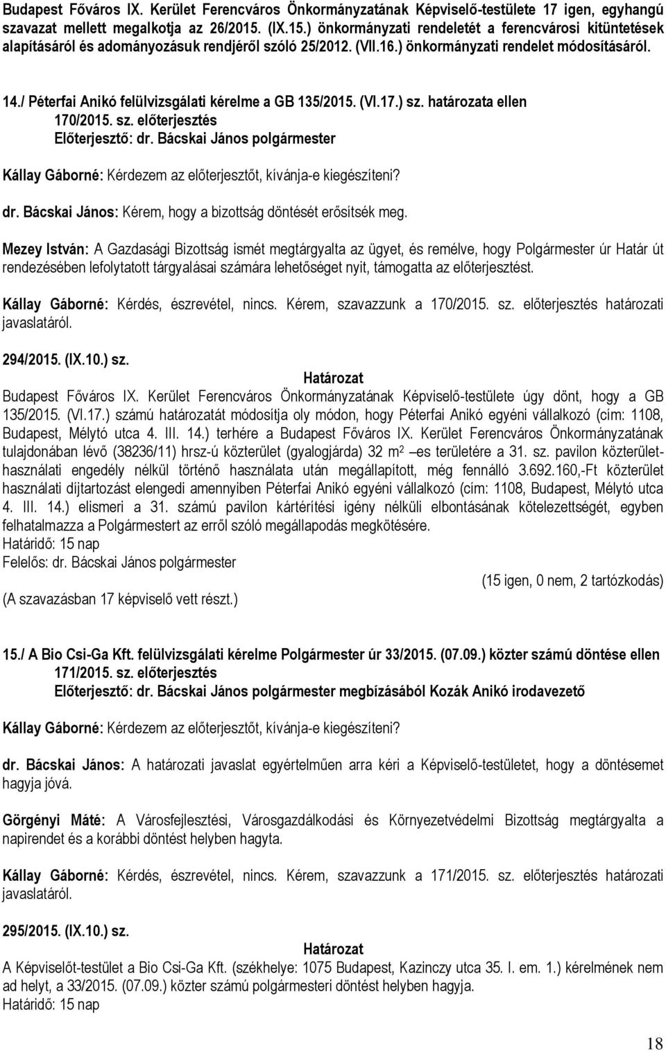 / Péterfai Anikó felülvizsgálati kérelme a GB 135/2015. (VI.17.) sz. határozata ellen 170/2015. sz. előterjesztés Előterjesztő: dr.