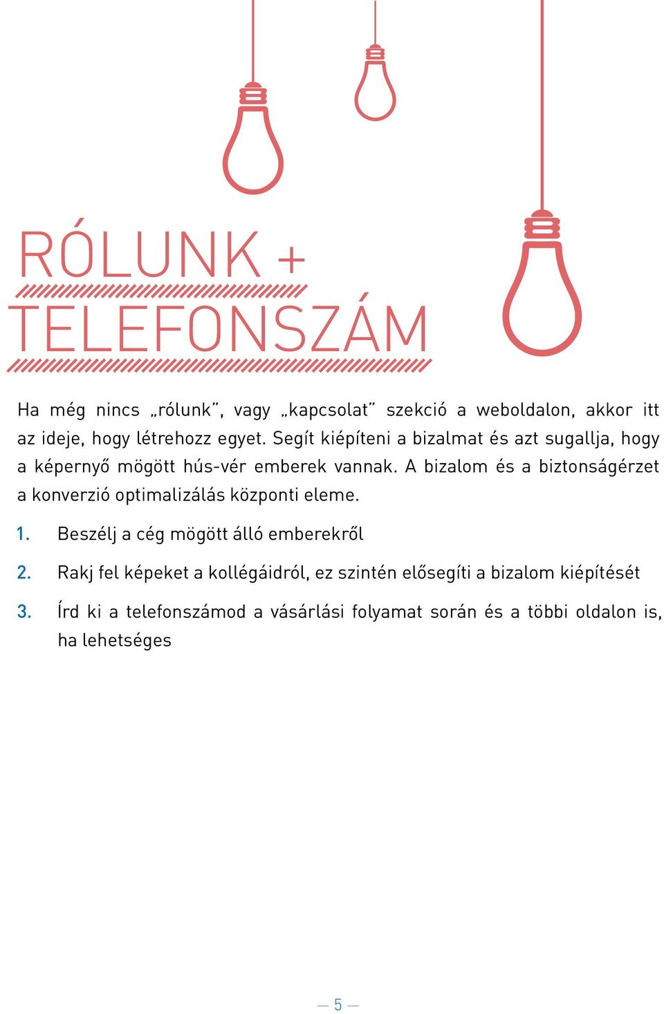 A bizalom e s a biztonsa ge rzet a konverzio optimaliza la s ko zponti eleme. 1. Besze lj a ce g mo go tt a llo emberekről 2.