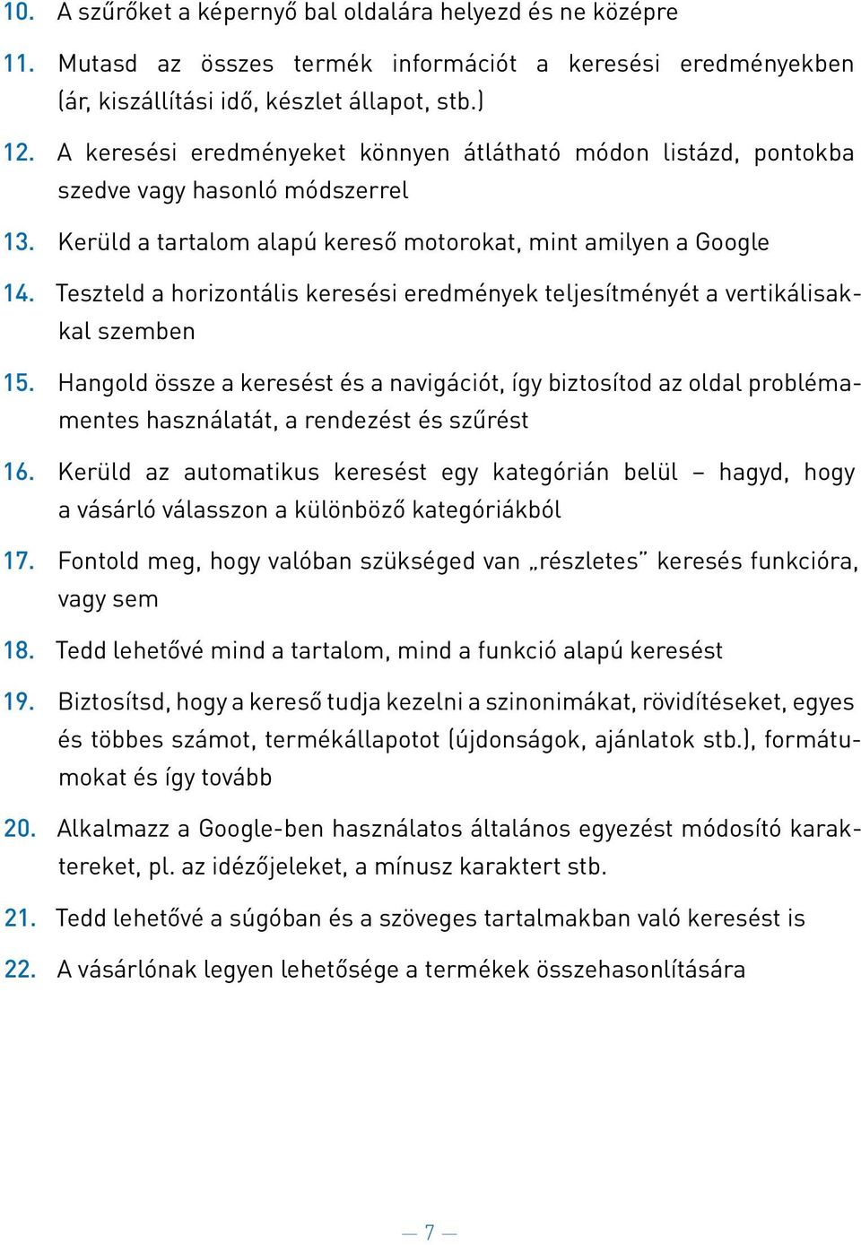 Teszteld a horizonta lis kerese si eredme nyek teljesítme nye t a vertika lisakkal szemben 15.