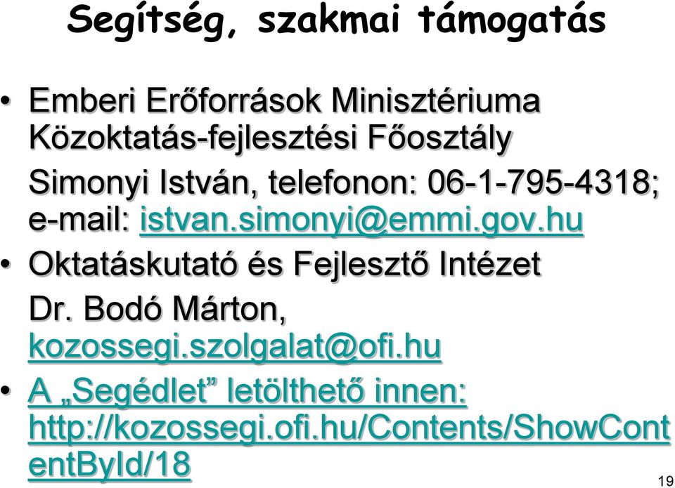 hu Oktatáskutató és Fejlesztő Intézet Dr. Bodó Márton, kozossegi.szolgalat@ofi.