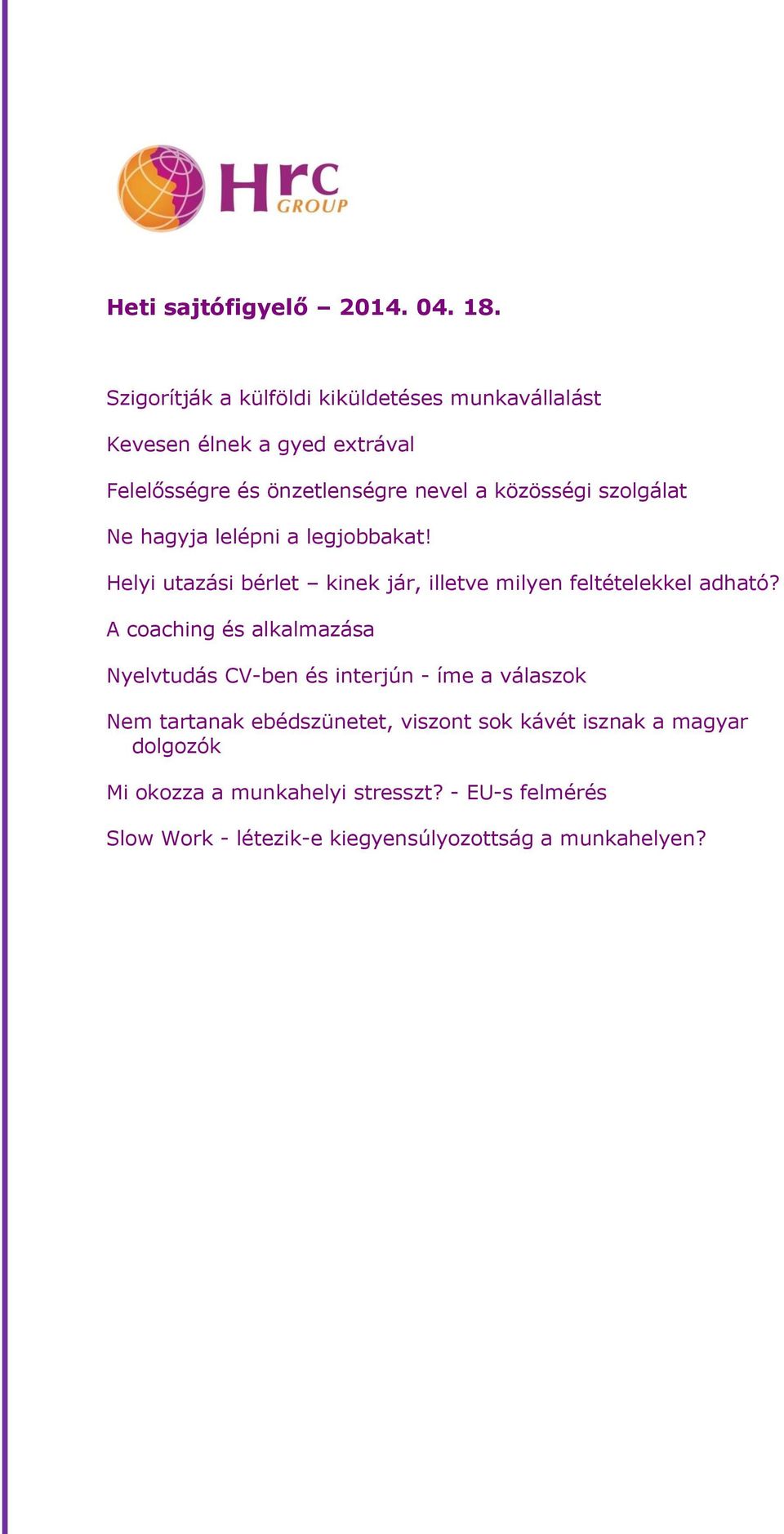 szolgálat Ne hagyja lelépni a legjobbakat! Helyi utazási bérlet kinek jár, illetve milyen feltételekkel adható?