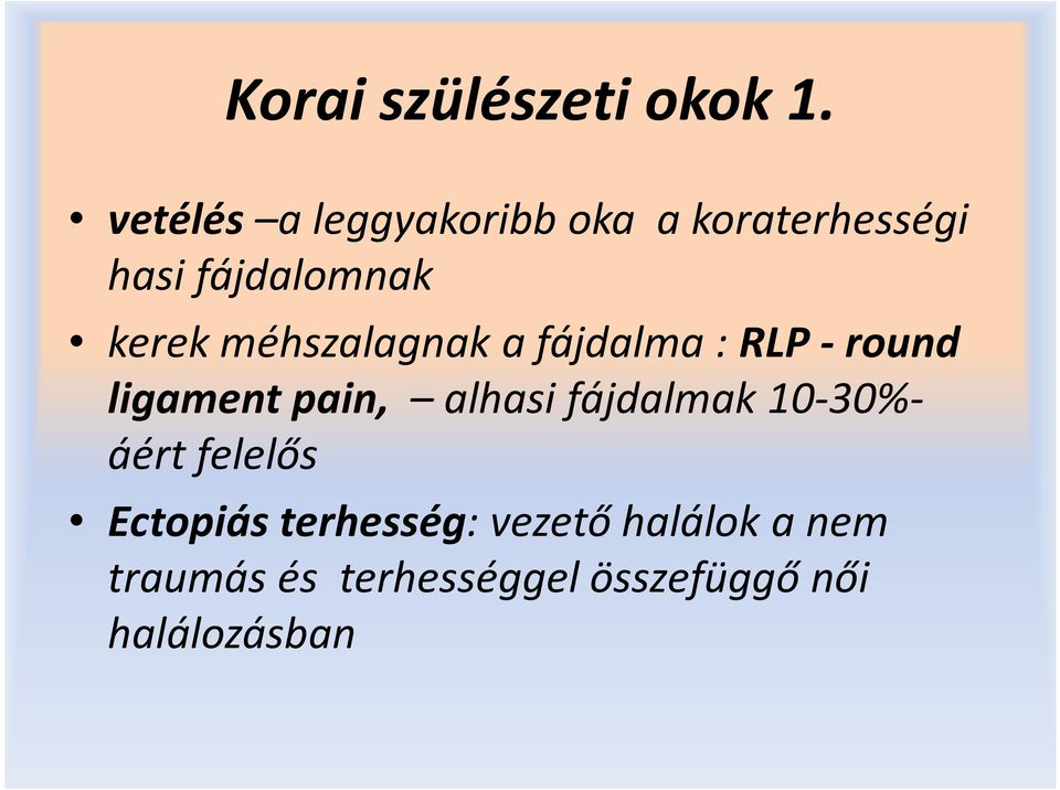 méhszalagnak a fájdalma : RLP -round ligament pain, alhasi fájdalmak