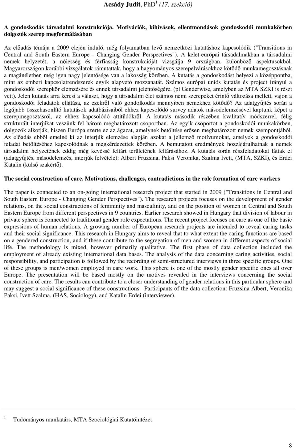 ("Transitions in Central and South Eastern Europe - Changing Gender Perspectives").