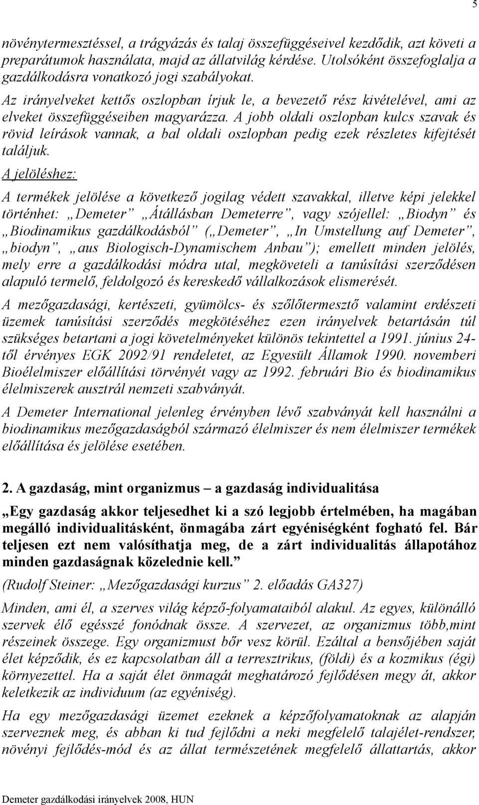 A jobb oldali oszlopban kulcs szavak és rövid leírások vannak, a bal oldali oszlopban pedig ezek részletes kifejtését találjuk.