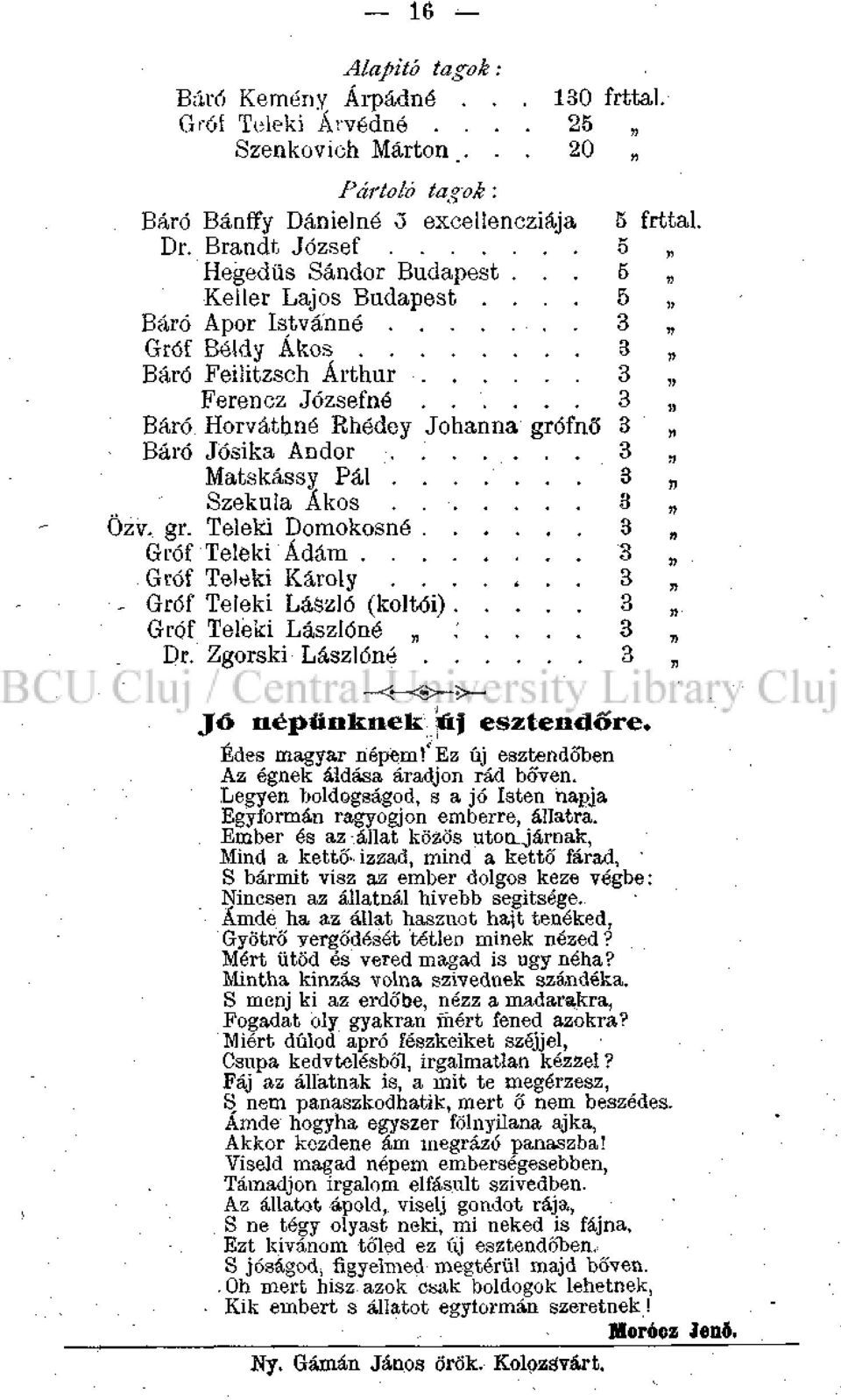 ..... 3 Báró: Horváthné Rhédey Johanna grófnő 3 Báró Jósika Andor....... 3 Matskássy Pál....... 3 Szekula Ákos. 3 Özv. gr. Teleki Domokosné 3 Gróf Teleki Ádám 3 Gróf Teleki Károly 3 - Gróf Teleki László (költői) 3 Gróf Teleki Lászlóné.