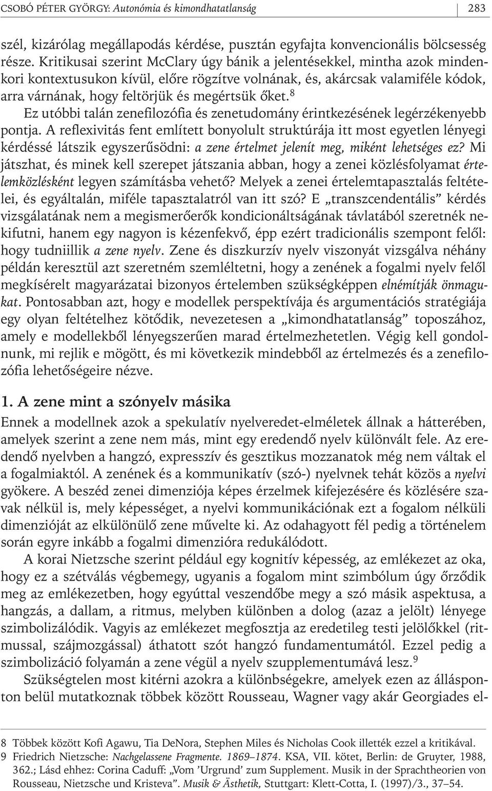 ôket. 8 Ez utóbbi talán zenefilozófia és zenetudomány érintkezésének legérzékenyebb pontja.