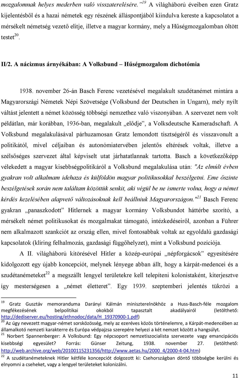 Hűségmozgalomban öltött testet 20. II/2. A nácizmus árnyékában: A Volksbund Hűségmozgalom dichotómia 1938.