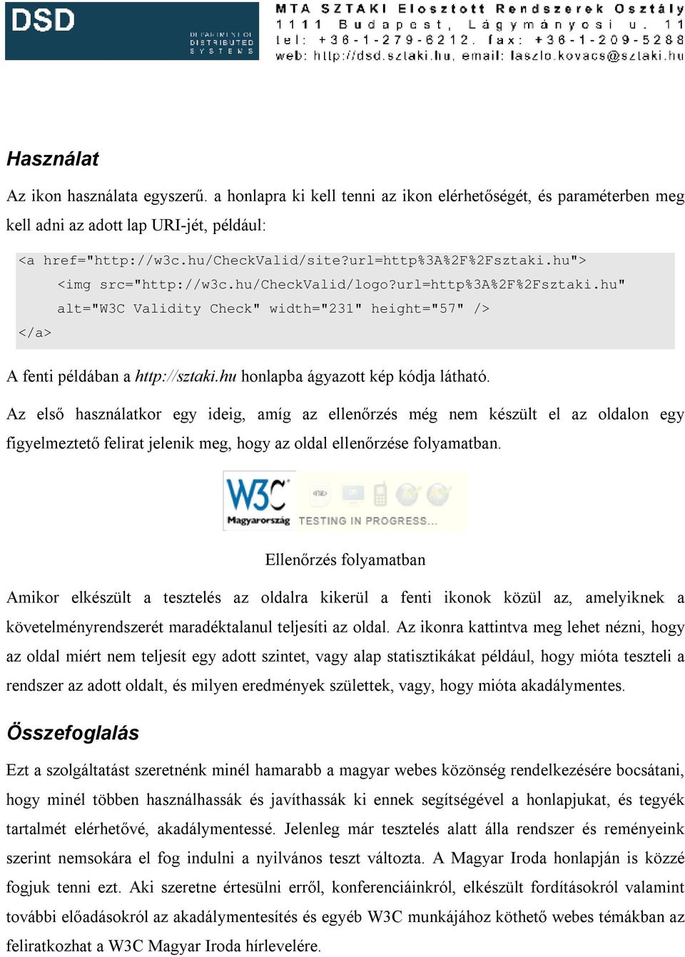 hu honlapba ágyazott kép kódja látható. Az első használatkor egy ideig, amíg az ellenőrzés még nem készült el az oldalon egy figyelmeztető felirat jelenik meg, hogy az oldal ellenőrzése folyamatban.