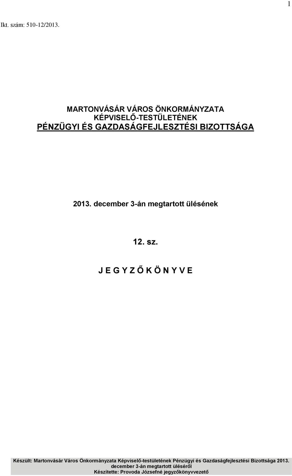 KÉPVISELŐ-TESTÜLETÉNEK PÉNZÜGYI ÉS