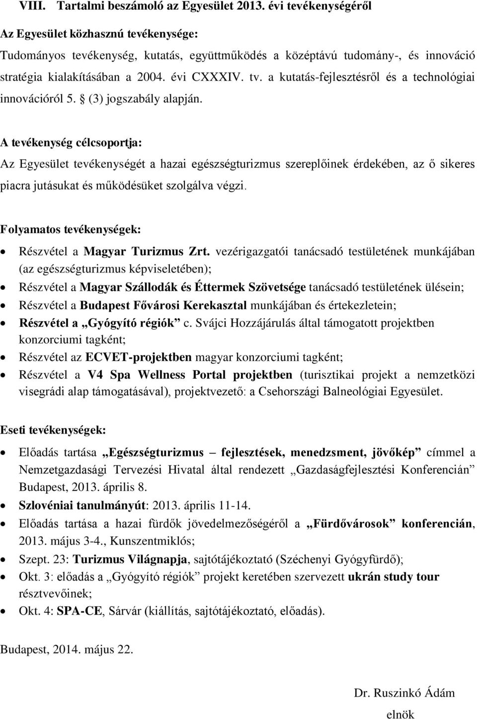 a kutatás-fejlesztésről és a technológiai innovációról 5. (3) jogszabály alapján.