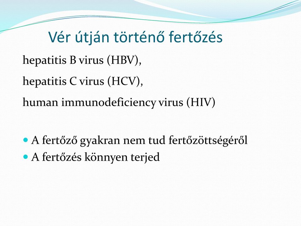 immunodeficiency virus (HIV) A fertőző