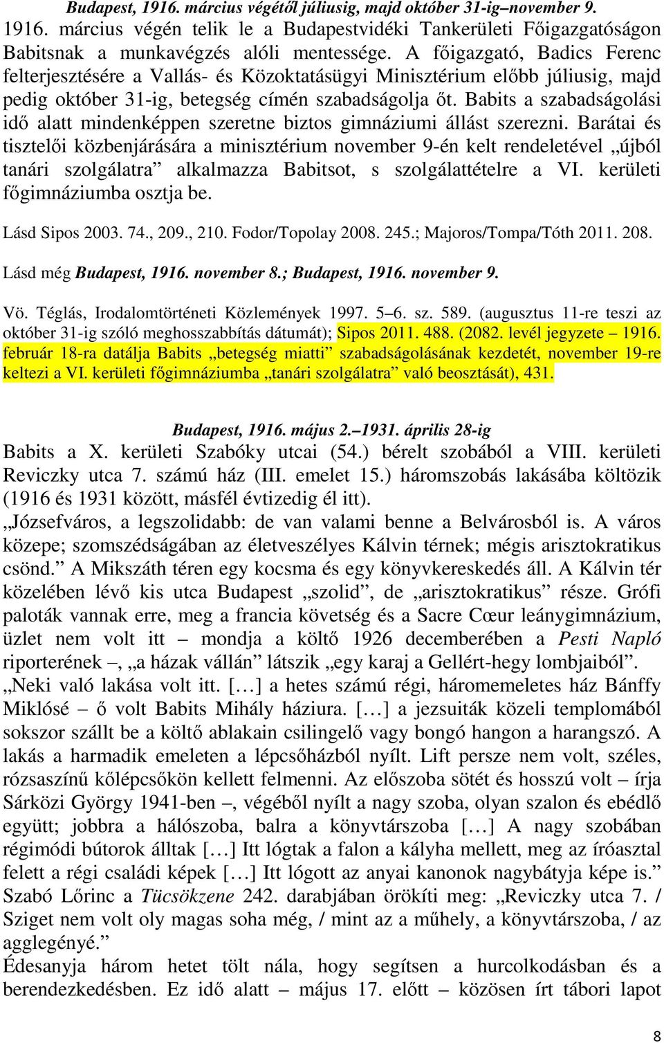 Babits a szabadságolási idő alatt mindenképpen szeretne biztos gimnáziumi állást szerezni.