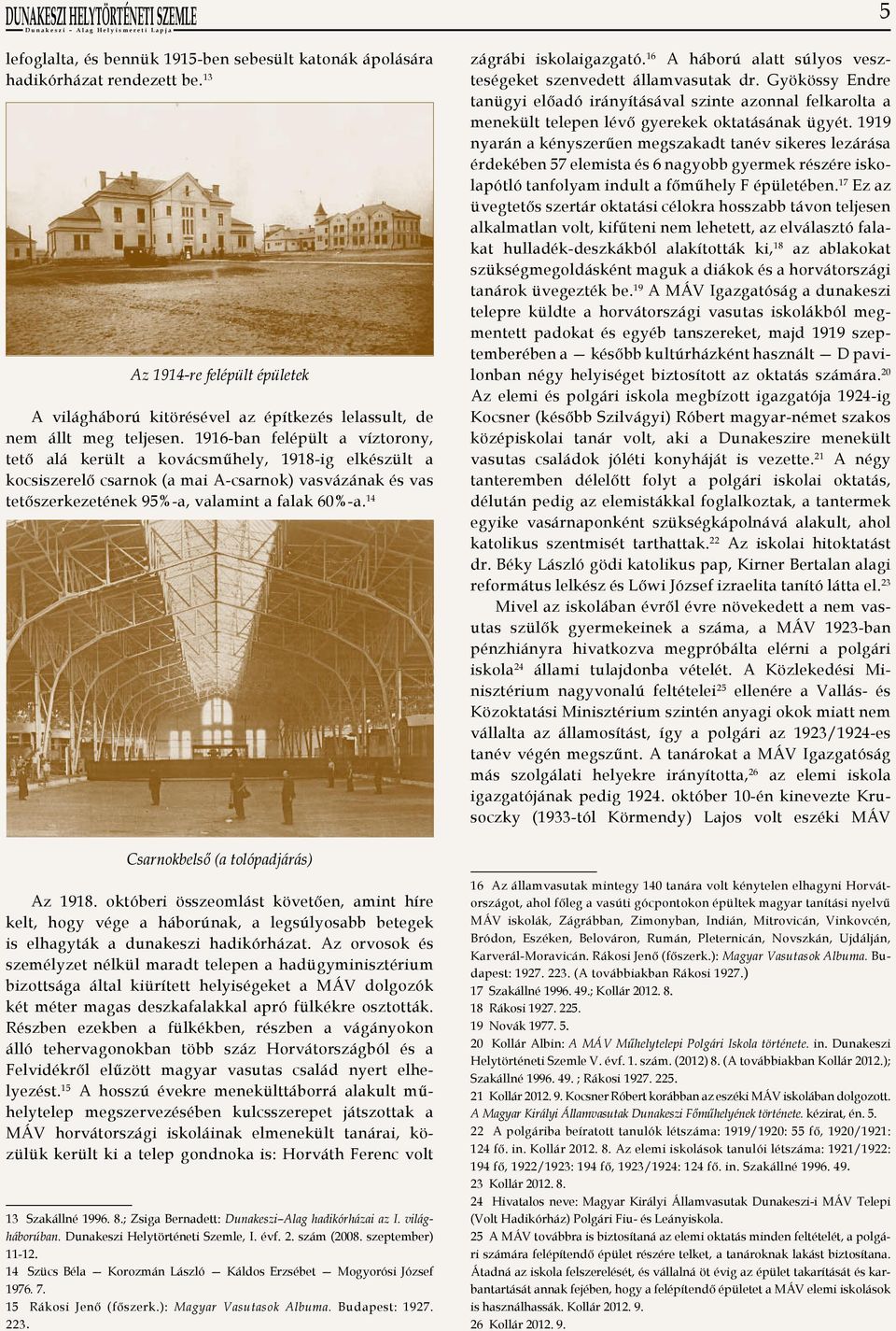 14 zágrábi iskolaigazgató. 16 A háború alatt súlyos veszteségeket szenvedett államvasutak dr.