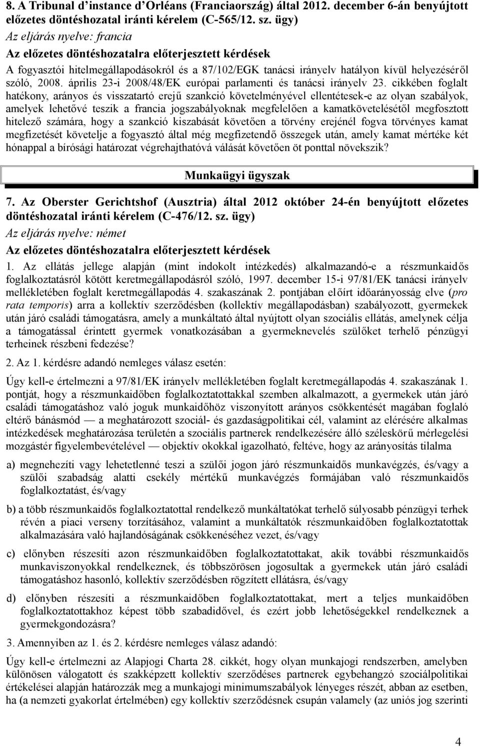 április 23-i 2008/48/EK európai parlamenti és tanácsi irányelv 23.