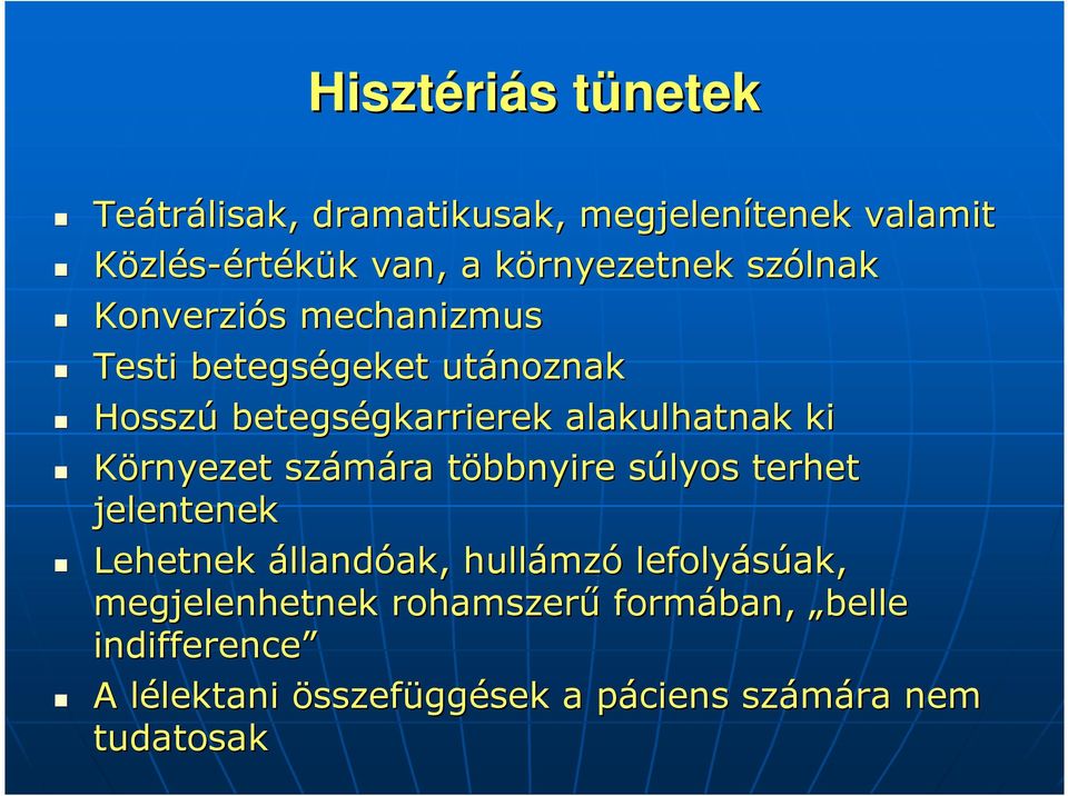 ki Környezet számára többnyire t súlyos s terhet jelentenek Lehetnek állandóak, ak, hullámz mzó lefolyásúak,