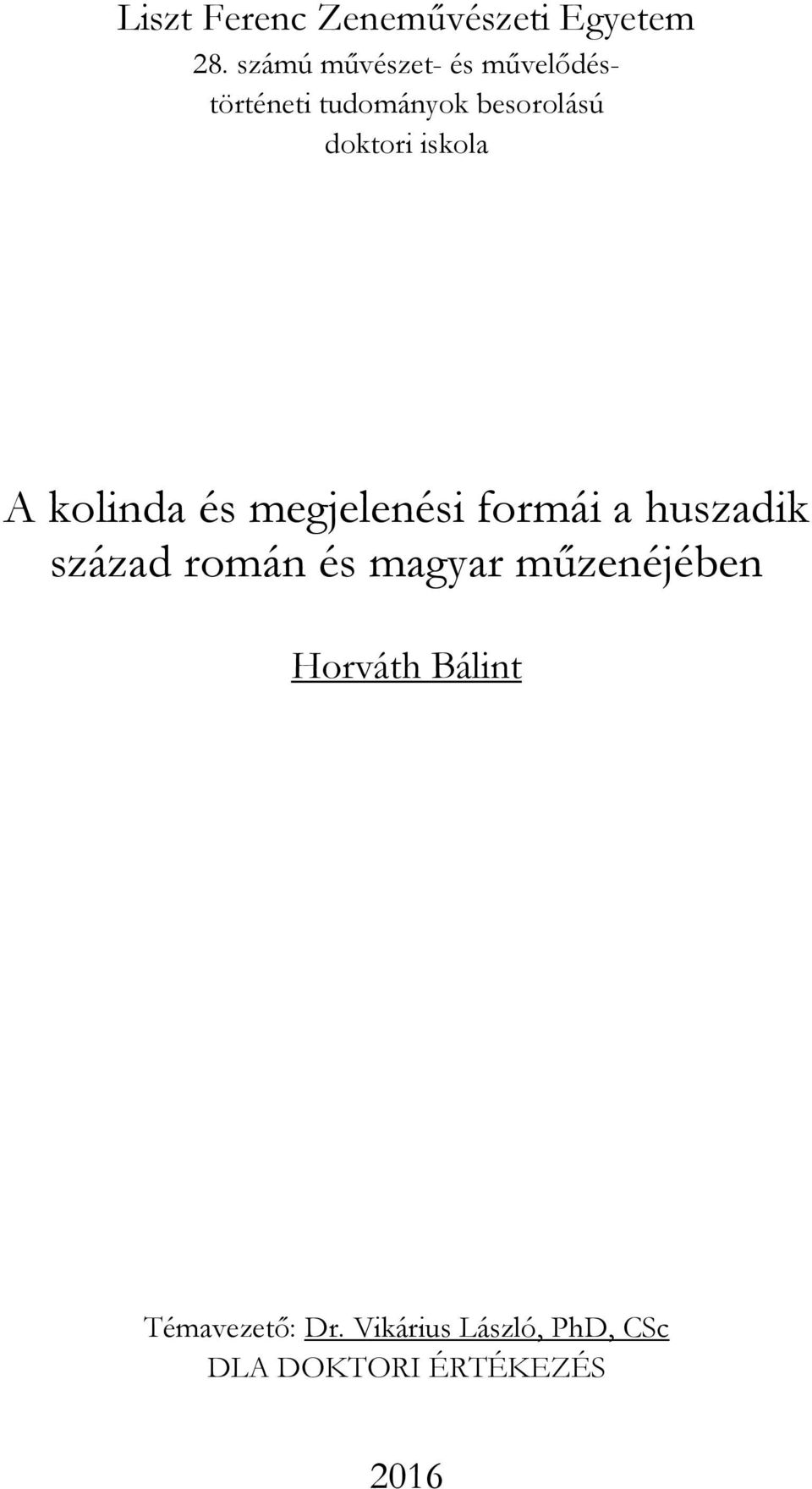 iskola A kolinda és megjelenési formái a huszadik század román és