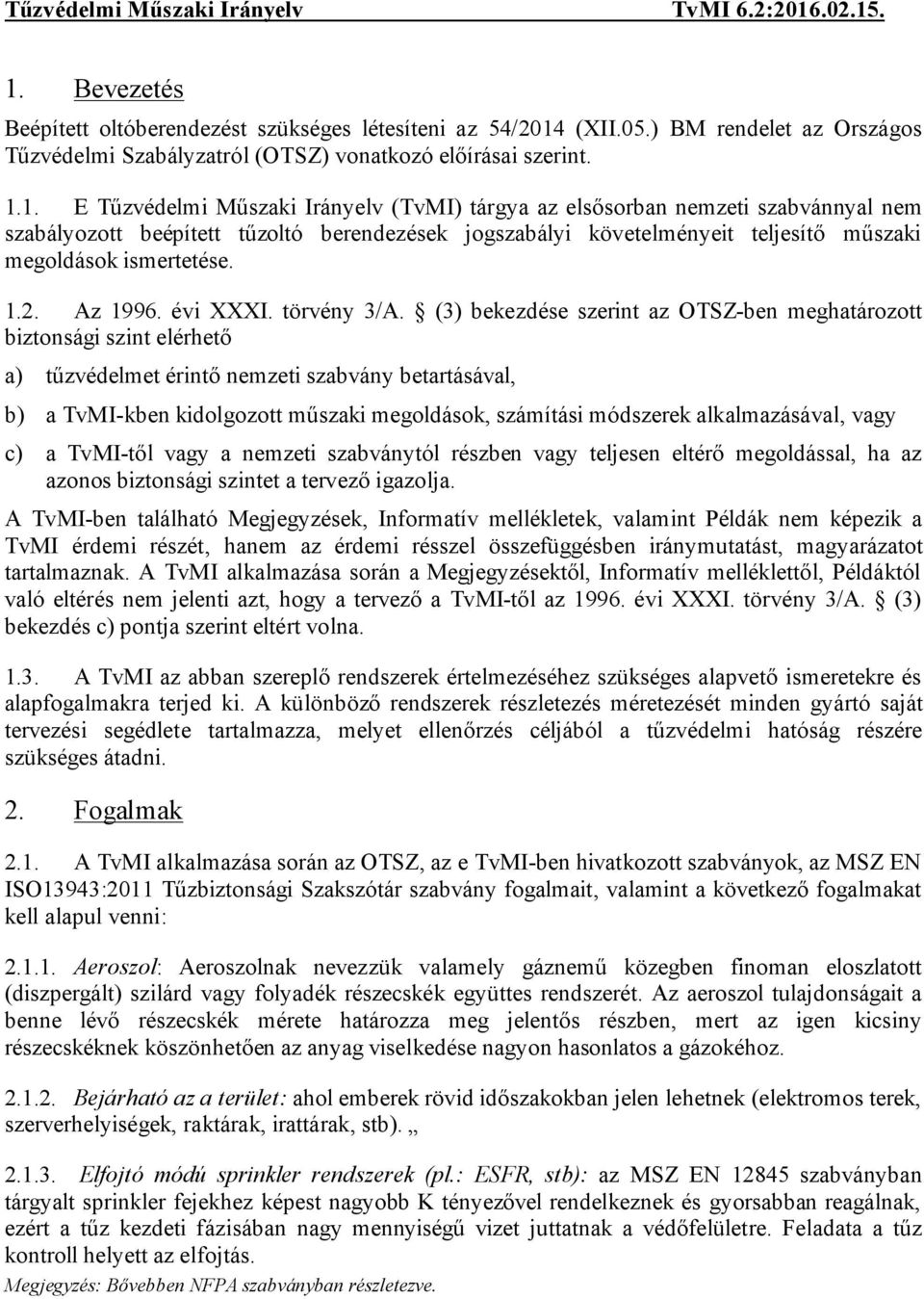 Az 996. évi XXXI. törvény 3/A.