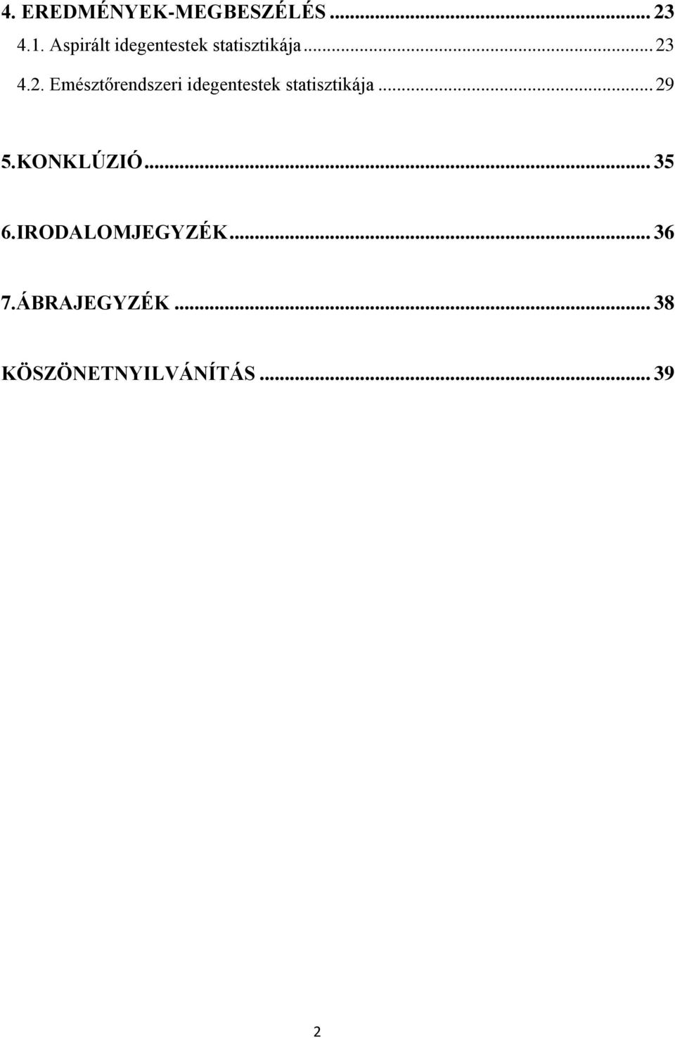 4.2. Emésztőrendszeri idegentestek statisztikája... 29 5.