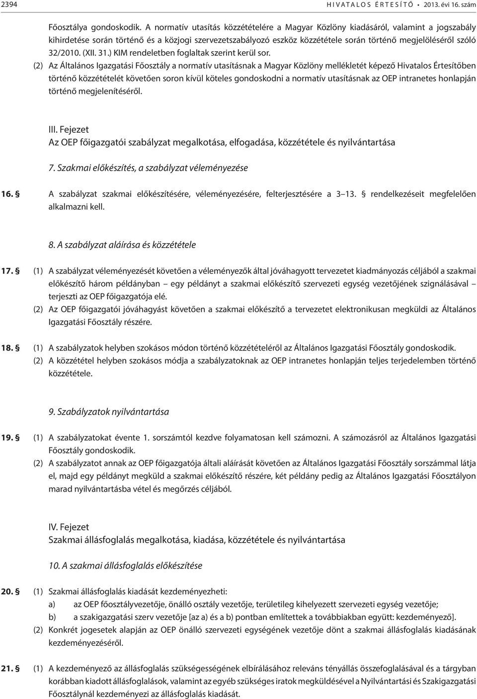 32/2010. (XII. 31.) KIM rendeletben foglaltak szerint kerül sor.