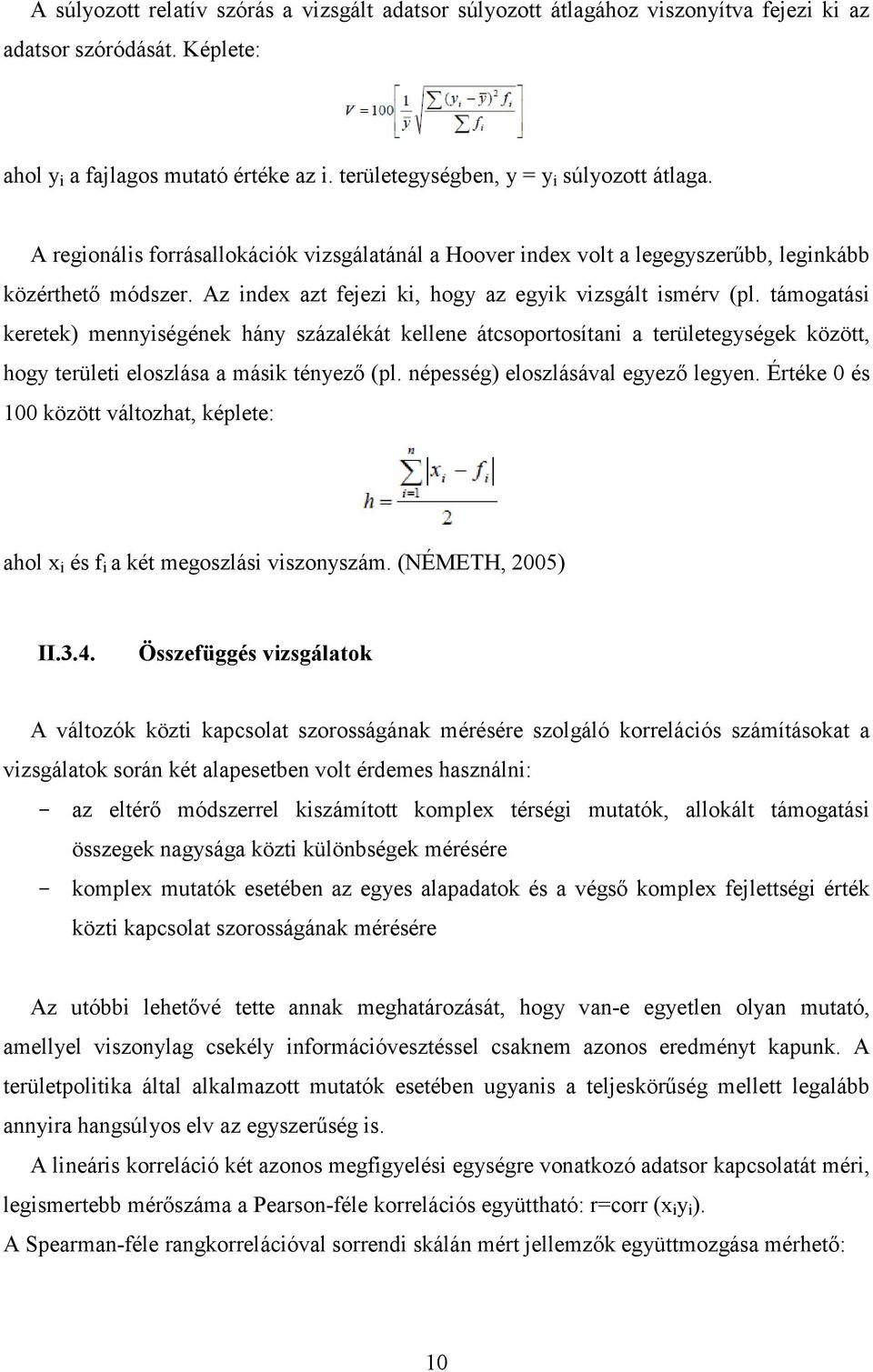 Az index azt fejezi ki, hogy az egyik vizsgált ismérv (pl.