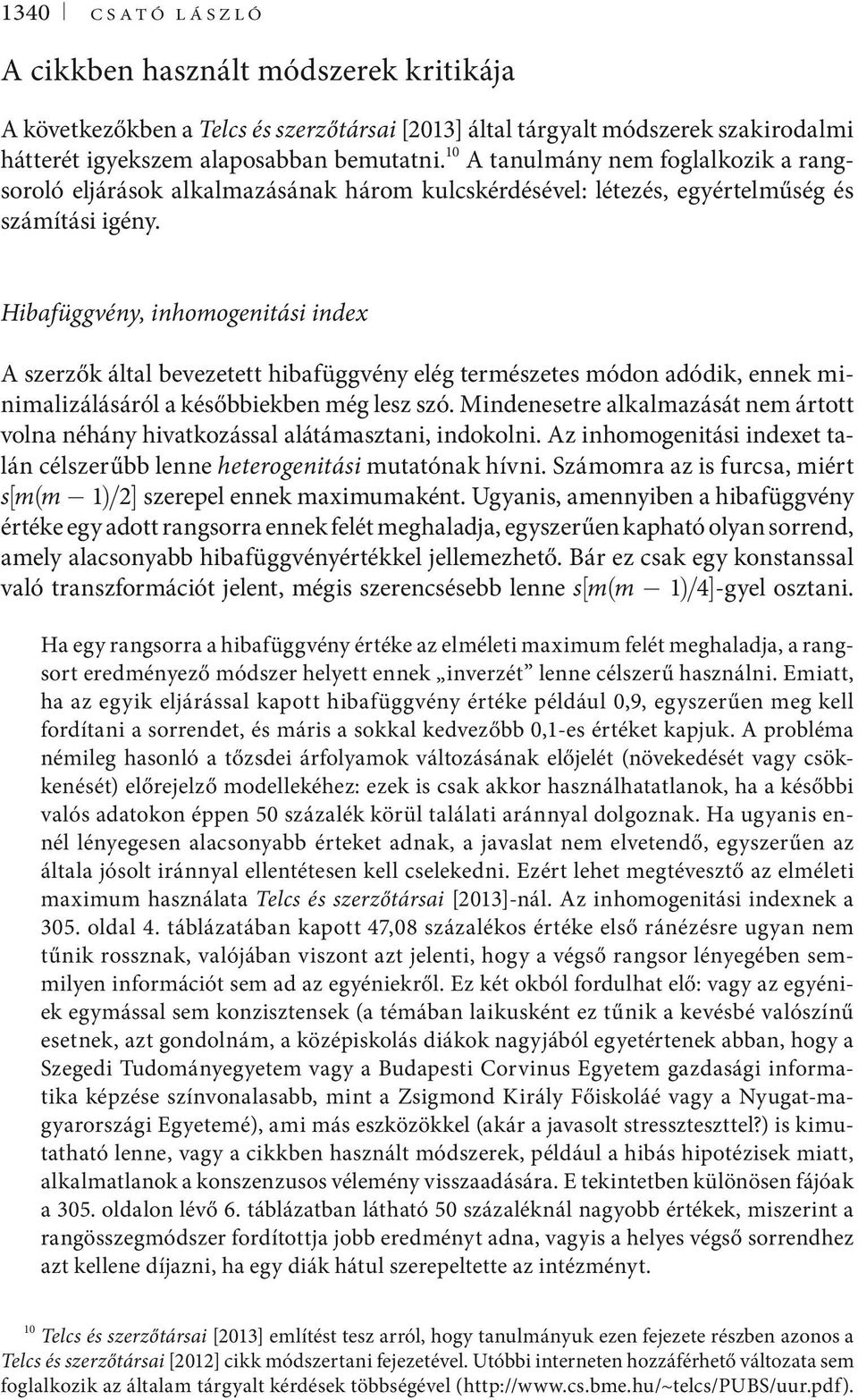 Hibafüggvény, inhomogenitási index A szerzők által bevezetett hibafüggvény elég természetes módon adódik, ennek minimalizálásáról a későbbiekben még lesz szó.