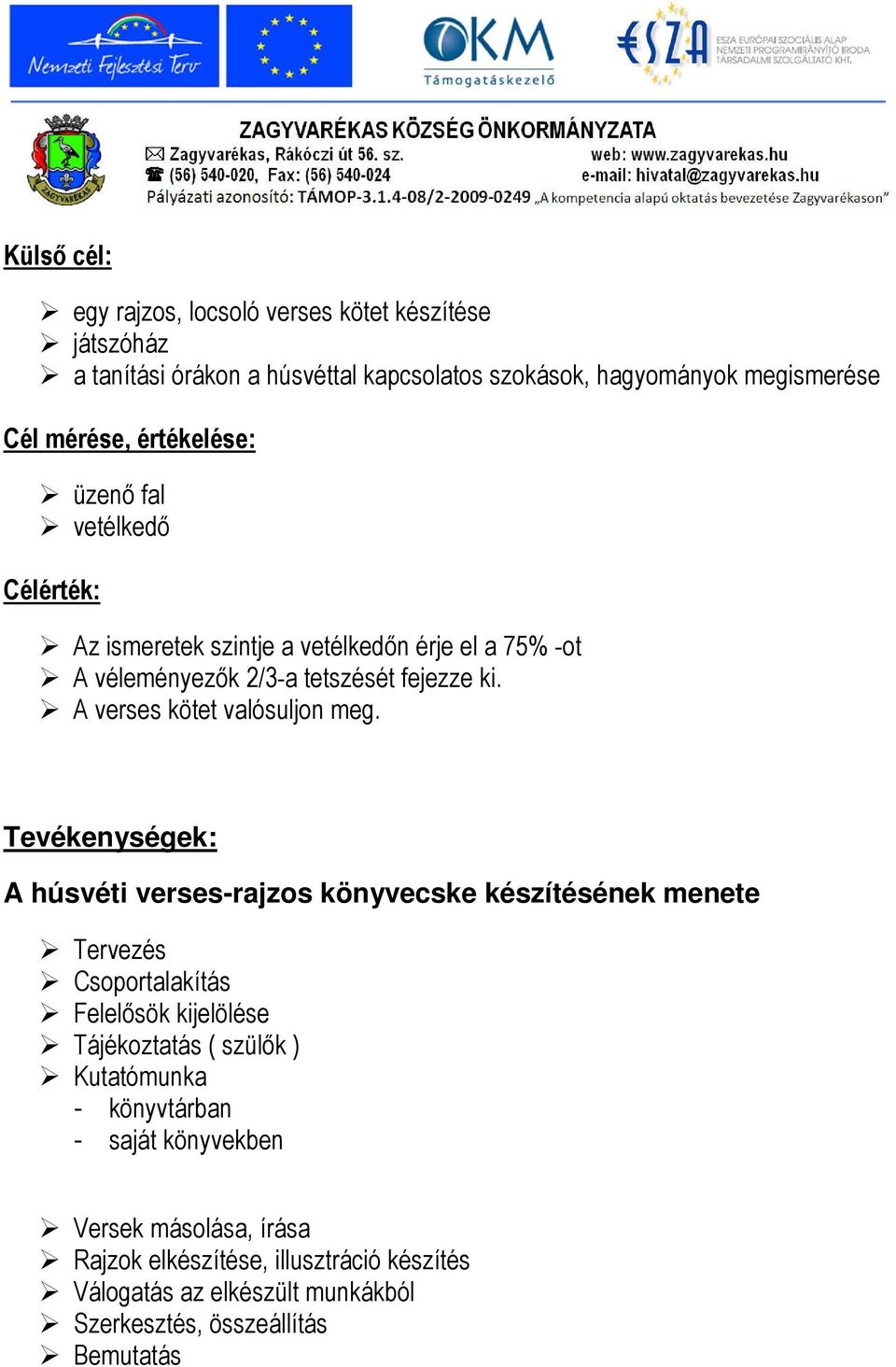 A verses kötet valósuljon meg.