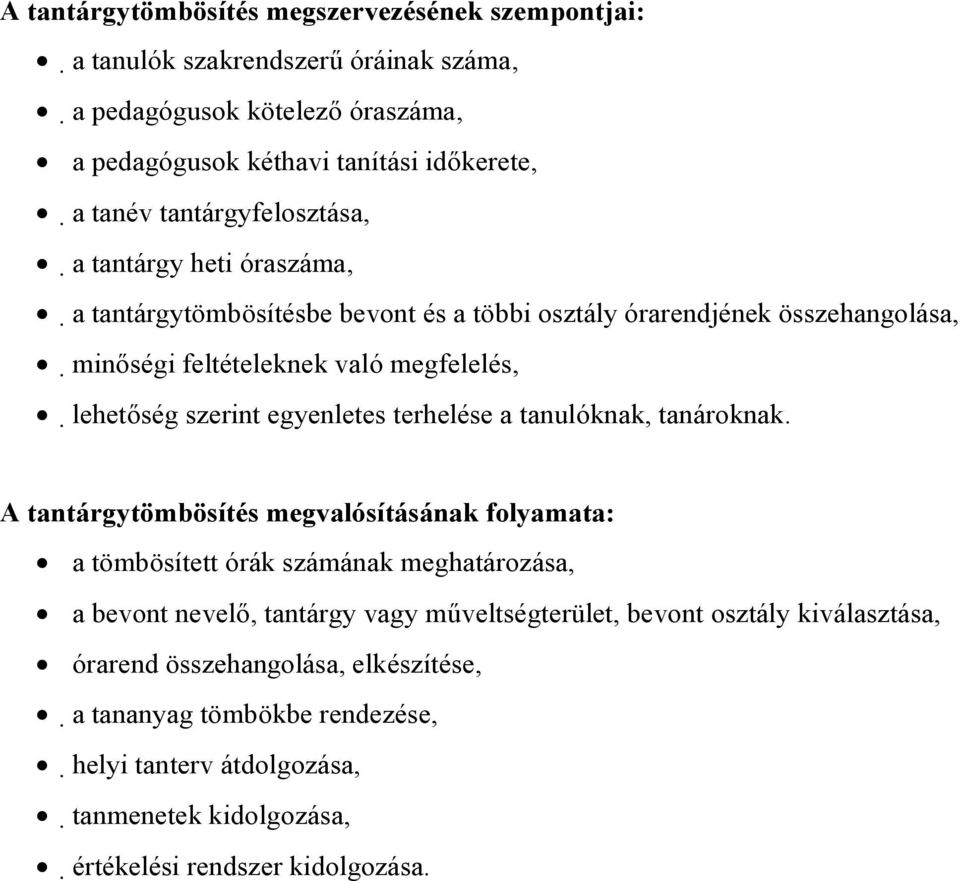 egyenletes terhelése a tanulóknak, tanároknak.