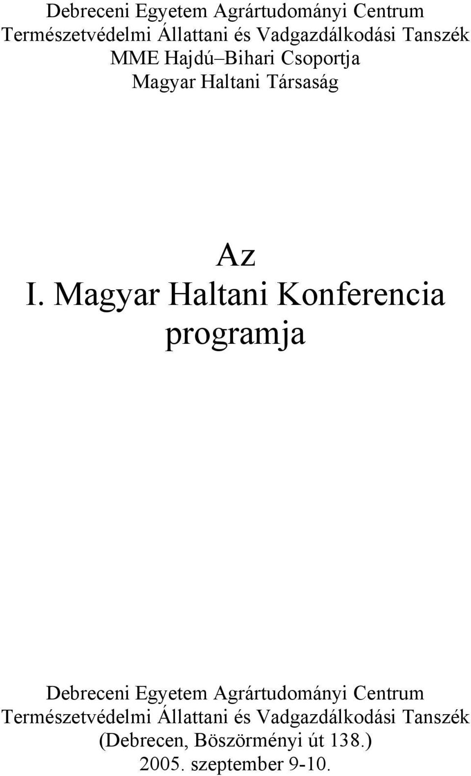 Magyar Haltani Konferencia programja  Vadgazdálkodási Tanszék (Debrecen, Böszörményi