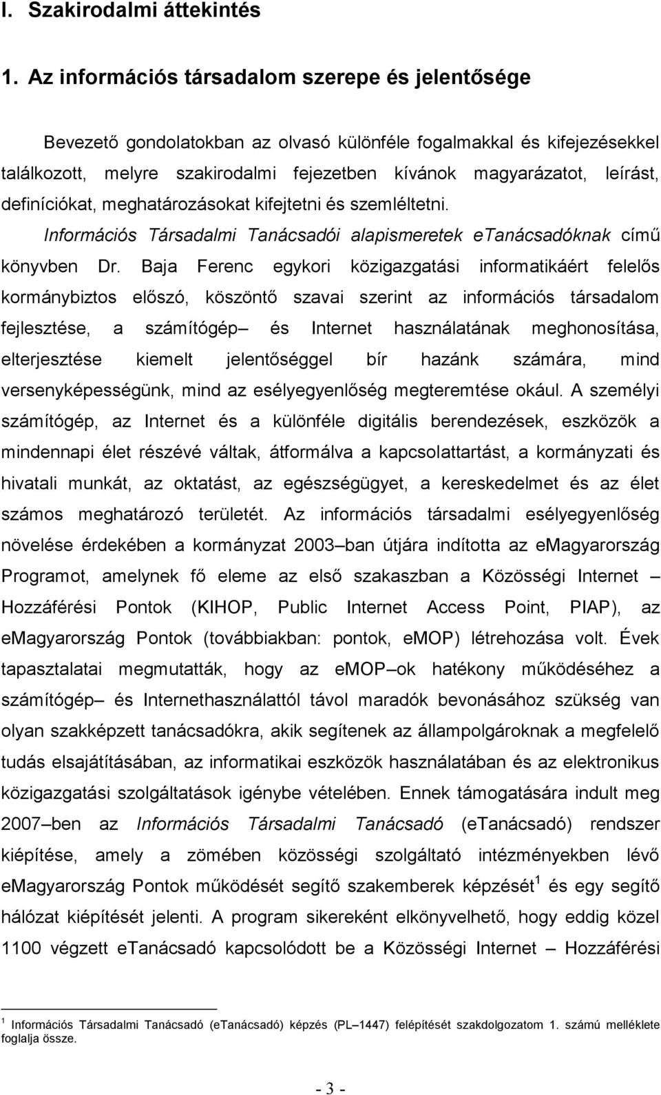 meghtározásokt kifejtetni és szemléltetni. Információs Társdlmi Tnácsdói lpismeretek etnácsdóknk című könyvben Dr.