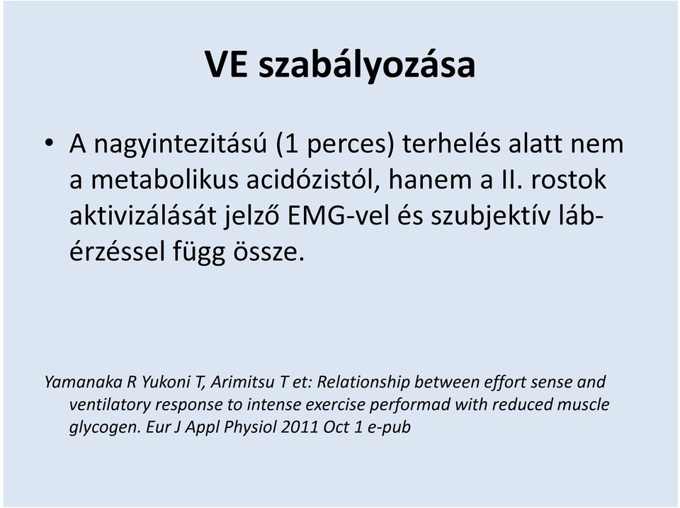 Yamanaka R Yukoni T, Arimitsu T et: Relationship between effort sense and ventilatory