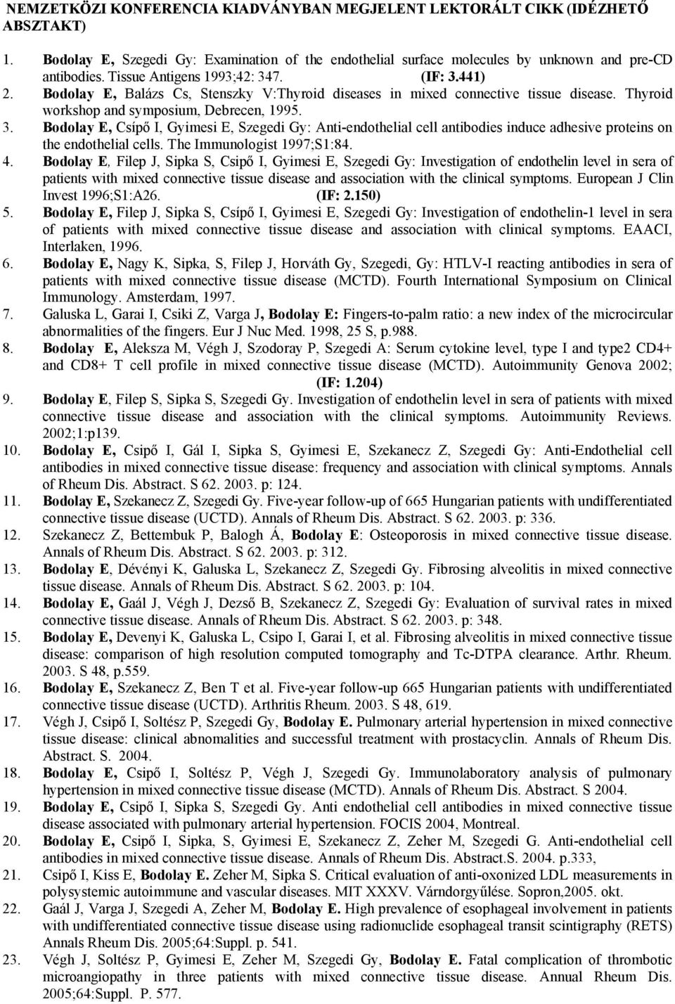 The Immunologist 1997;S1:84. 4.